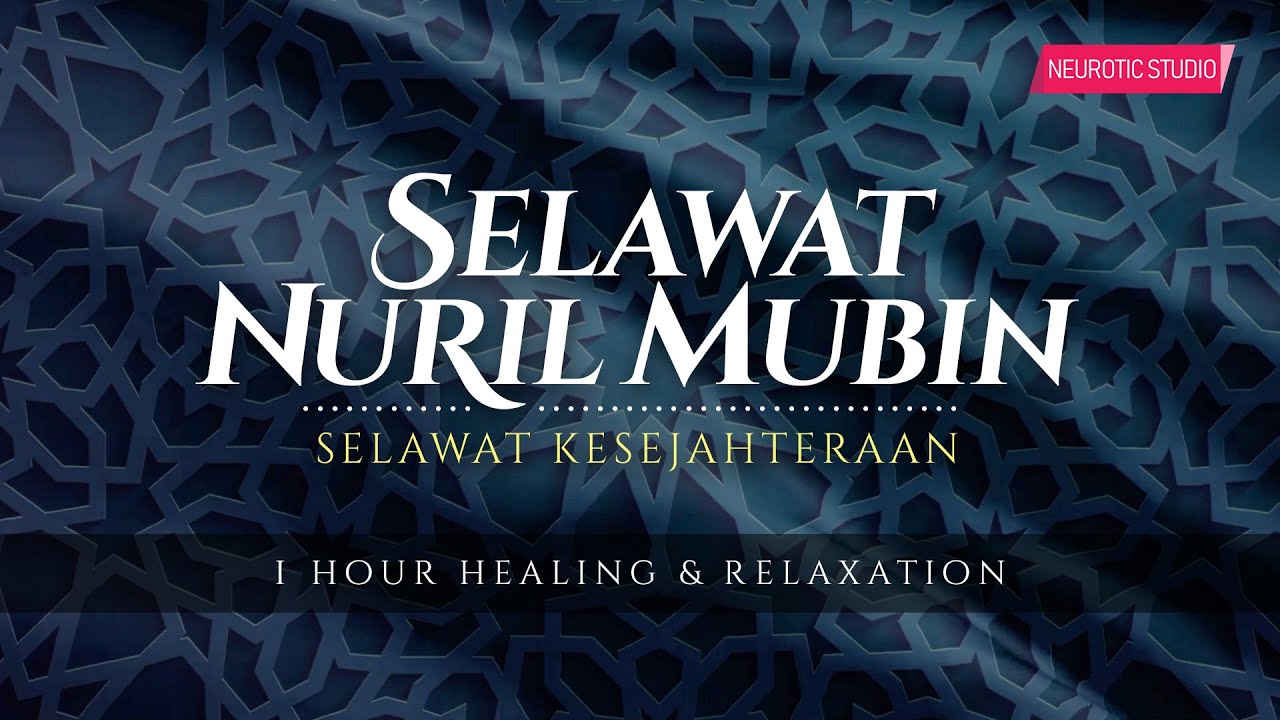 SELAWAT NURIL MUBIN  • Selawat Ke Atas Nabi Muhammad