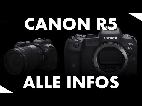 Canon EOS R5 - Alle INFOS und meine MEINUNG