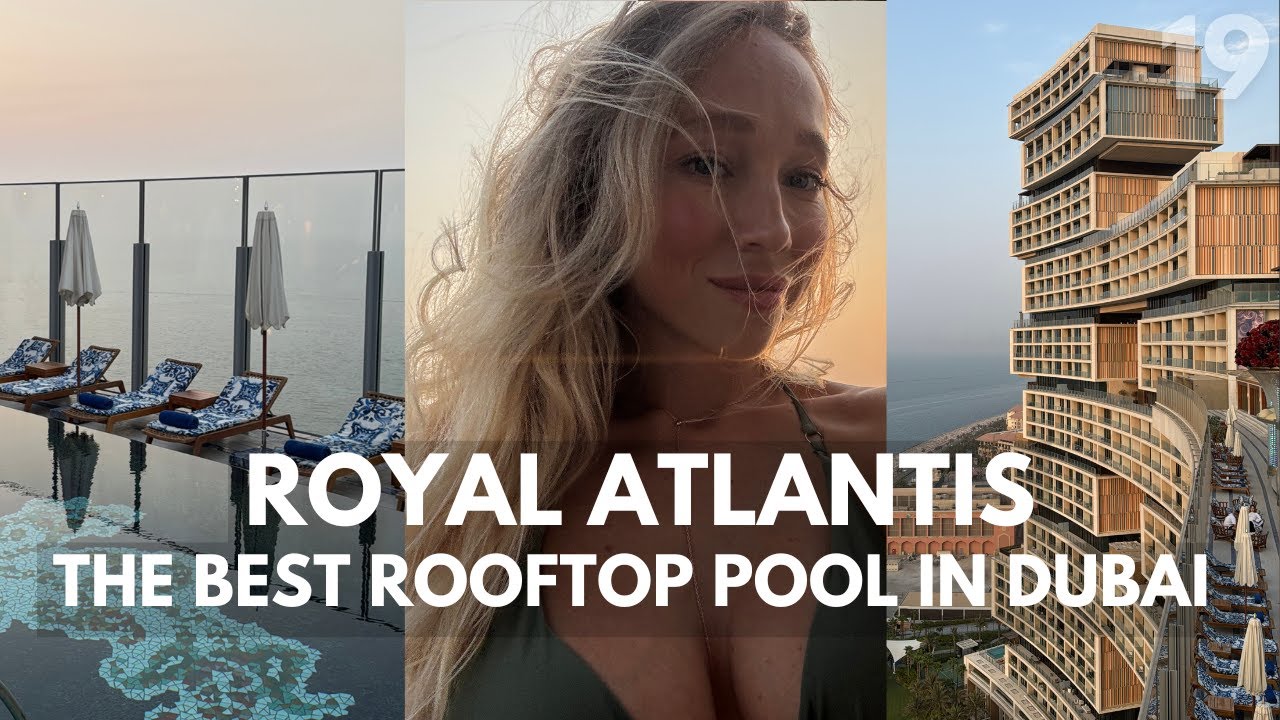 Royal Atlantis Infinity Pool, the Best Palm Jumeirah Views & more ...