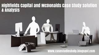 Highfields Capital and McDonalds Harvard Case Study Solution & Online Case Analysis Content
