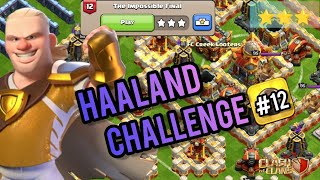 How to 3 star the Impossible final challenge #12 - Haaland challenge ( clash of clans )