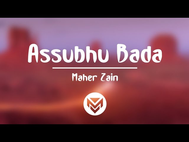 Assubhu Bada - Maher Zain | Lirik dan terjemahan Assubhu Bada - Maher Zain | Lirik dan terjemahan