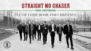 Straight No Chaser - Please Come Home For Christmas [Official Audio]