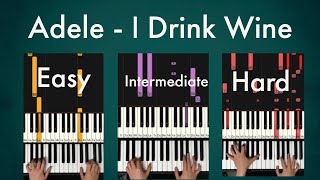 Adele - I Drink Wine Easy to Hard 3 levels Piano Tutorial