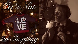 Let&#39;s Not Go Shopping (Robbie Williams) Cover