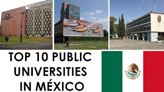 TOP 10 BEST PUBLIC UNIVERSITIES IN MEXICO / TOP 10 MEJORES UNIVERSIDADES PUBLICAS DE MÉXICO