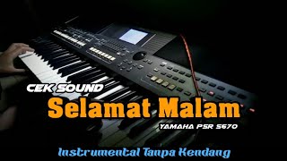 🔵Cek Sound Selamat Malam Tanpa Kendang | Yamaha PSR S670