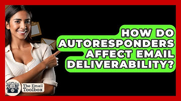 How Do Autoresponders Affect Email Deliverability? - TheEmailToolbox.com