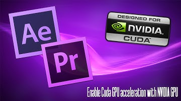 Enable Cuda GPU acceleration Adobe Premiere and After Effects