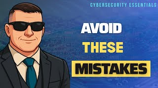 Cybersecurity Mistakes You’re Probably Making (And How to Fix Them)