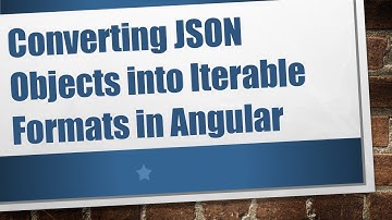Converting JSON Objects into Iterable Formats in Angular