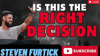 Is This The Right Decision  _  Steven Furtick