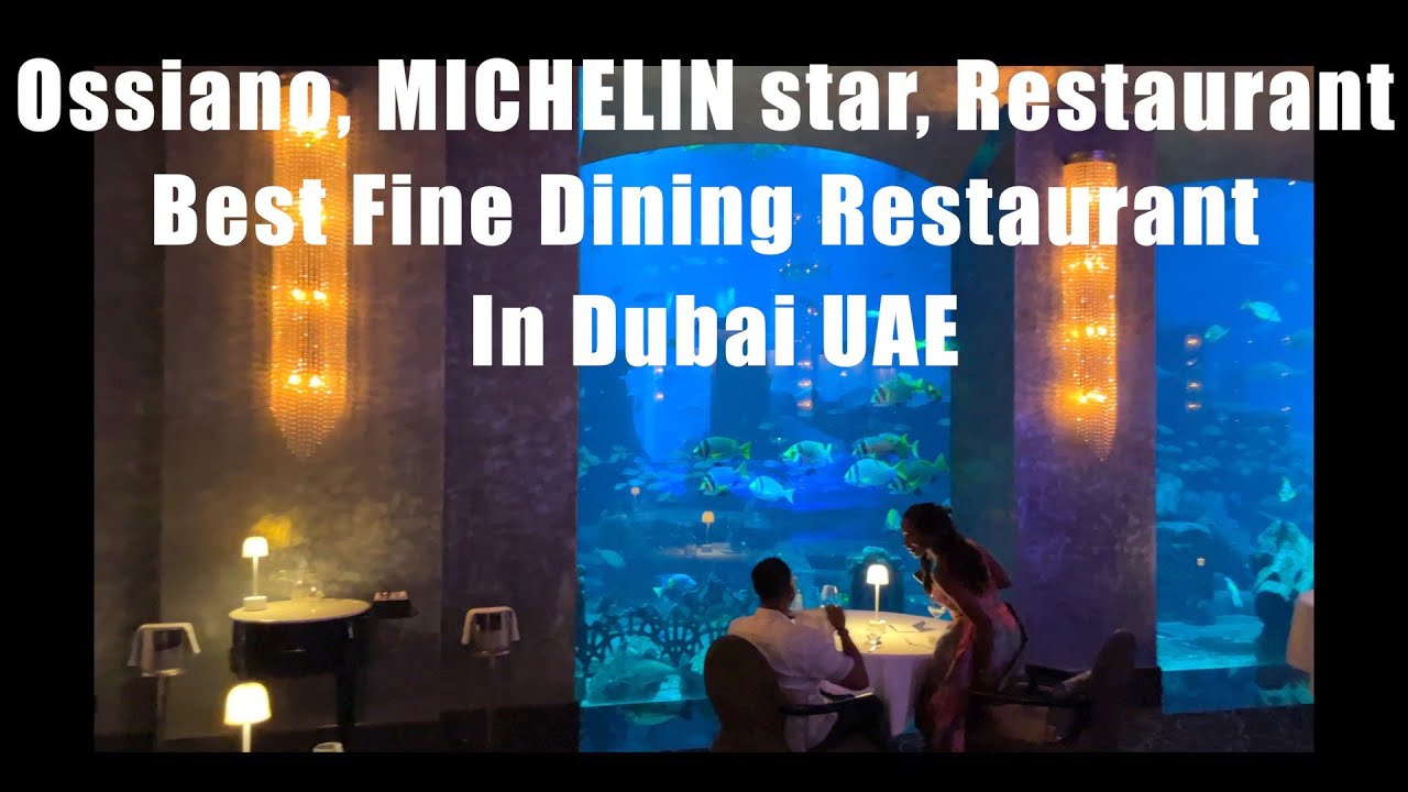 Ossiano, MICHELIN star Restaurant At Atlantis Hotel | Best Fine Dining