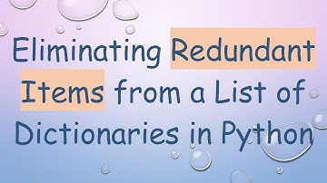 Eliminating Redundant Items from a List of Dictionaries in Python