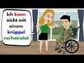 Deutsch lernen | Eine Frau verlässt ihren Militärmann, nachdem er seine Beine verloren hat.