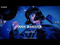 Man bhariya  b praak slowed reverbs  lofi mix songs moonvibeschill