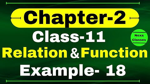 Example 18 Chapter 2 Class 11 Math | Relation and Function Examples Class 11 Math | CBSE NCERT
