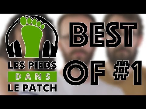 Les pieds dans le patch saison 3, Best of #1
