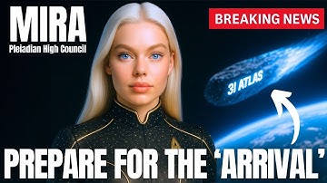 "Comet 3I Atlas Is A Federation Ship..." | Pleiadian High Council | MIRA
