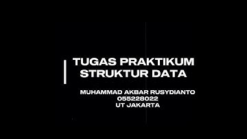 Tugas Praktikum 1 Struktur Data - Muhammad Akbar Rusydianto - Universitas Terbuka