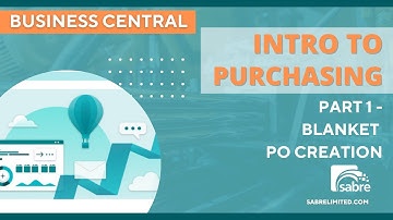 How to Create Blanket Purchase Orders in Business Central