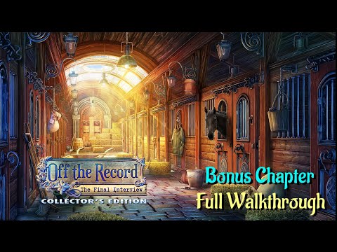 Let's Play - Off the Record 5 - The Final Interview - Bonus Chapter Full Walkthrough