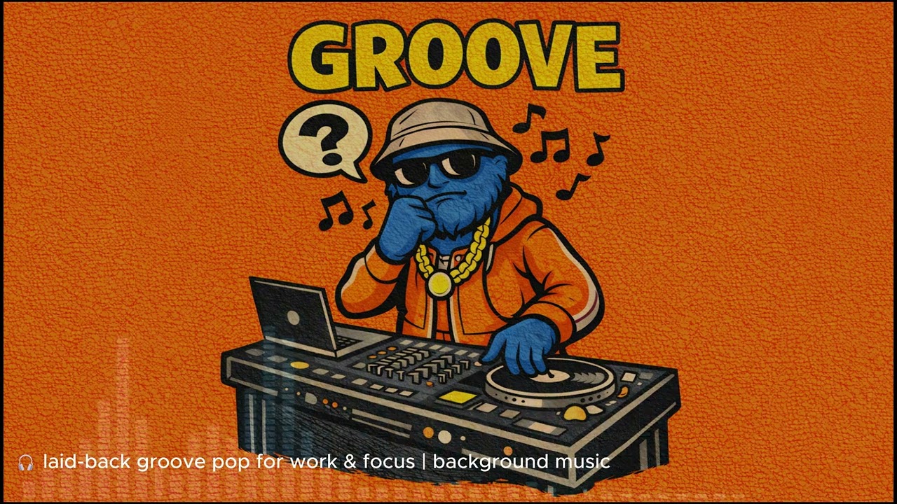 Laid Back Groove Pop for Work & Focus  Background Music