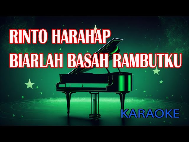 Rinto Harahap Biarlah Basah Rambutku Karaoke class=