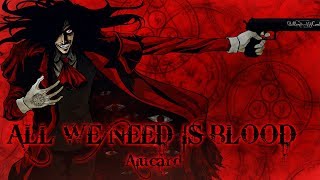 [A.M.V] - Hellsing Ultimate | All we need is blood