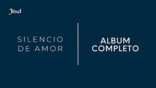 Silencio de Amor | Album Completo | Jésed