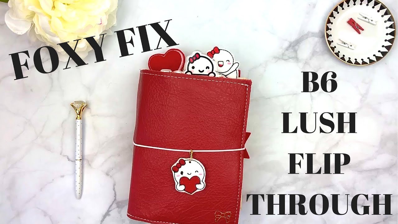 FOXY FIX LUSH B6 Valentine's Day Flip Through with Oncemorewithlove PART 1