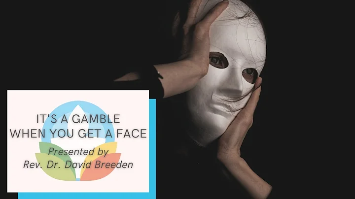 "It's a Gamble When You Get a Face" with Rev. Dr. ...