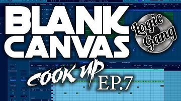 Blank Canvas Cookup - Ep 7 - Making a beat from Scratch in Logic Pro X 10.5
