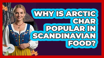 Why Is Arctic Char Popular In Scandinavian Food?