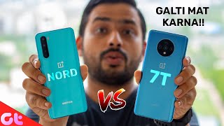 OnePlus Nord vs OnePlus 7T  Full Comparison with Camera and Gaming | AB GALTI MAT KARNA | GT Hindi