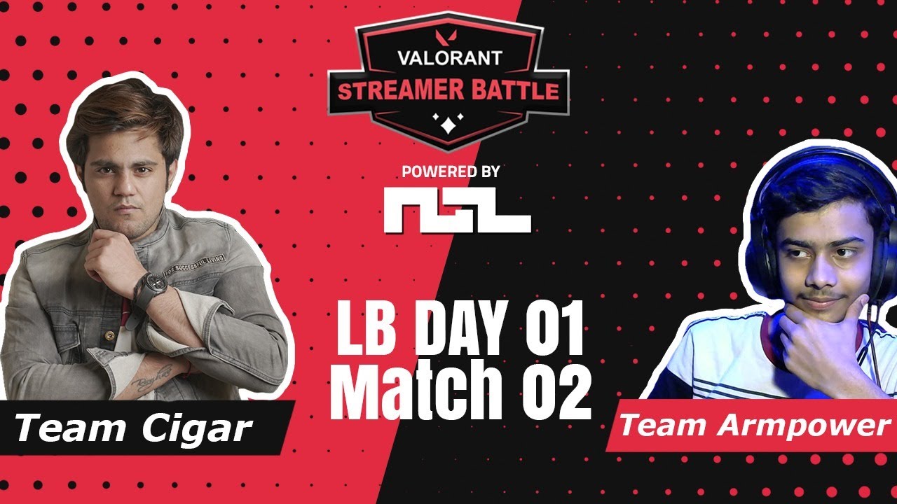 Valorant Streamer Battle - Powered By NGL INDIA | LOWER BRACKET DAY 1 | ArmPower Vs Cigar