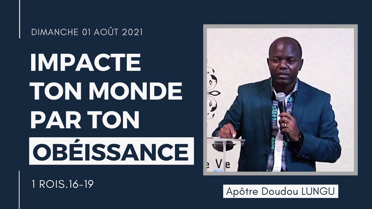 Culte du Dimanche 01 Août 2021 - Impacte ton monde par ton obéissance