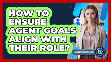 How To Ensure Agent Goals Align With Their Role?