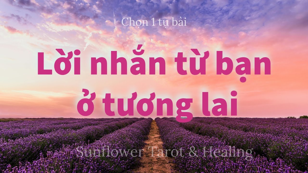 Chọn 1 tụ bài - Lời nhắn từ bạn ở tương lai
