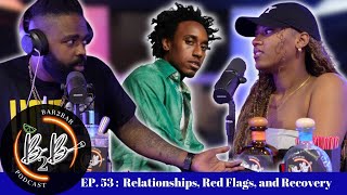 Ep.53: Relationships, Red Flags, and Recovery ft  