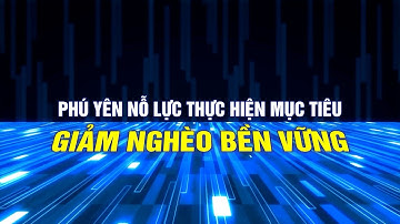 Phú Yên nỗ lực thực hiện mục tiêu giảm nghèo bền vững