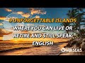 9 Unforgettable Islands Where You Can Live Or Retire And Still Speak English