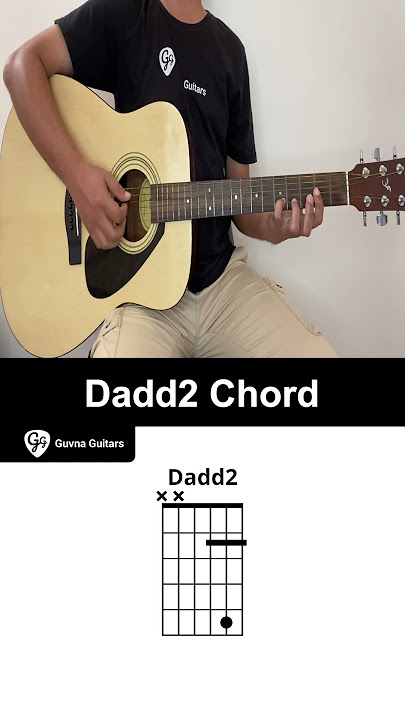 How To Play The Dadd2 Chord On Guitar - Guvna Guitars