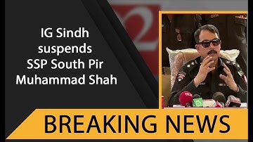 IG Sindh suspends SSP South Pir Muhammad Shah | 10 June 2019 | 92NewsHDUK