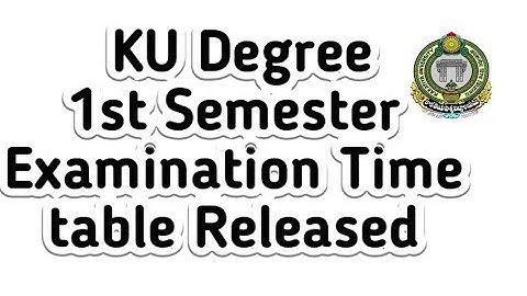 KU Degree 1st Semester Examination time table Released September 2021