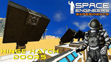 Space Engineers Experiments: Making Hinge Hatch Doors Work