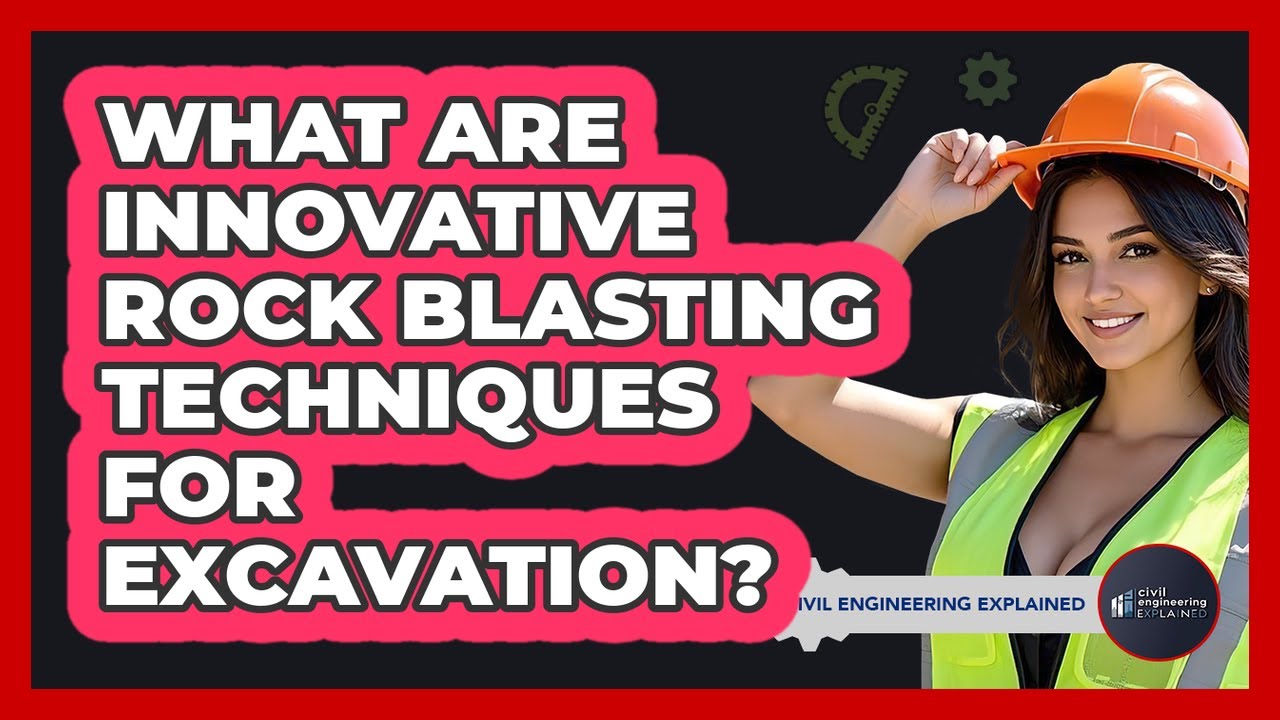 What Are Innovative Rock Blasting Techniques For Excavation? - Civil Engineering Explained