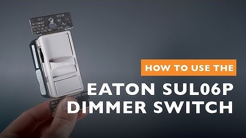 How to use the Eaton SUL06P Dimmer Switch