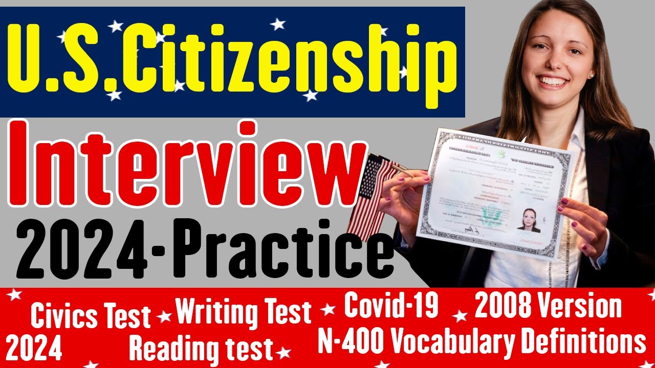 2024 U.S. Citizenship Interview Test Practice [ 2008 Version] N400