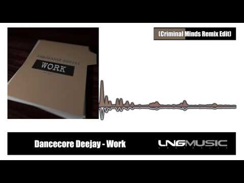 Regardez Dancecore Deejay - Work (Criminal Minds Remix Edit) sur YouTube Regardez Dancecore Deejay - Work (Criminal Minds Remix Edit) sur YouTube